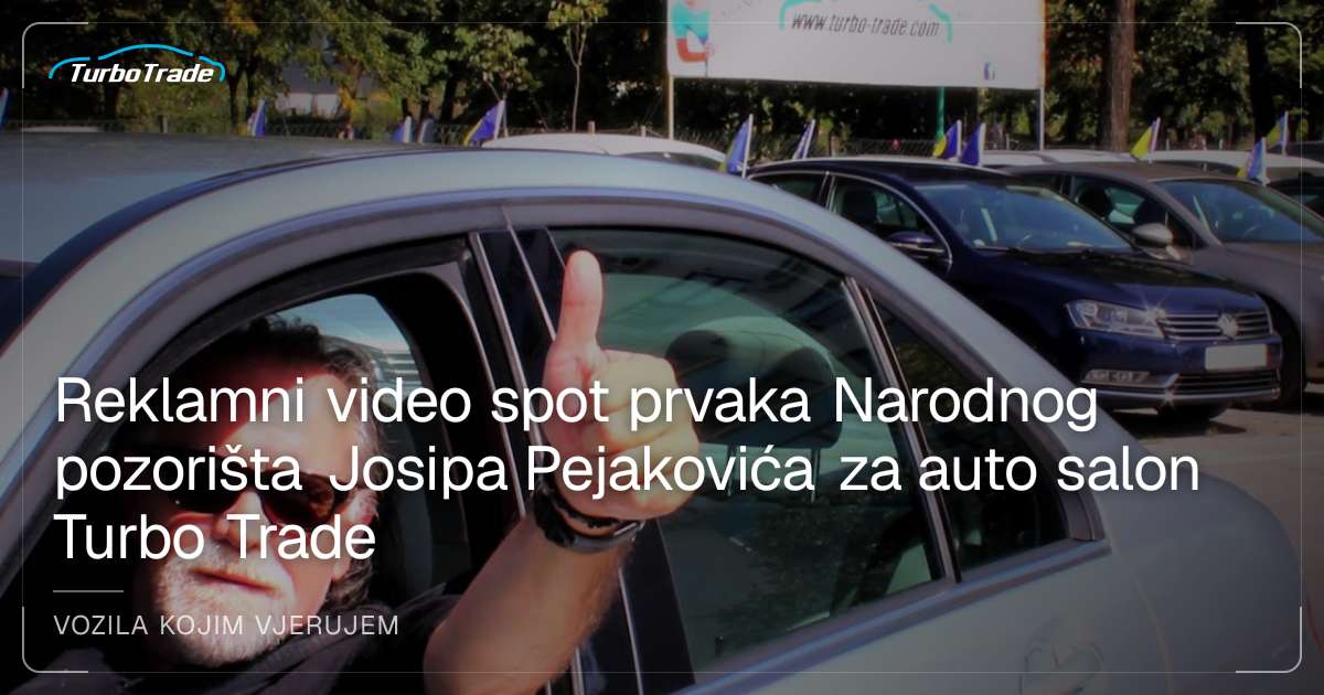 Reklamni video spot prvaka Narodnog pozorišta Josipa Pejakovića za auto ...